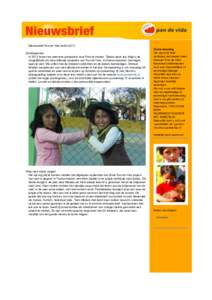 Nieuwsbrief Pan de Vida herfst 2012 Zendingdsreis In 2013 hopen we weer een groepsreis naar Peru te maken. Tijdens deze reis krijgt u de mogelijkheid om verschillende projecten van Pan de Vida, in diverse plaatsen, met e