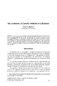 The Arithmetic of Growth: Methods of Calculation Albert A. Bartlett University of Colorado ABSTRACT: This is a tutorial on the relations between population data and the rates of growth that are calculated from the data. 