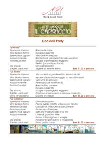 Cocktail Party “Sinfonia” Spumante Italiano Vino bianco fermo Spremute di agrumi Acqua minerale