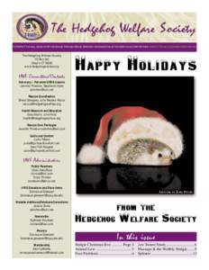 HWS NEWSLETTER #25, NOVEMBER/DECEMBER[removed]The Hedgehog Welfare Society TO PROTECT THE WELL-BEING OF PET HEDGEHOGS THROUGH RESCUE, RESEARCH AND EDUCATION OF THE PEOPLE WHO CARE FOR THEM. NEWSLETTER #25, NOVEMBER/DECEM