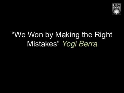 “We Won by Making the Right Mistakes” Yogi Berra Exceptionalism[removed], -123.2]