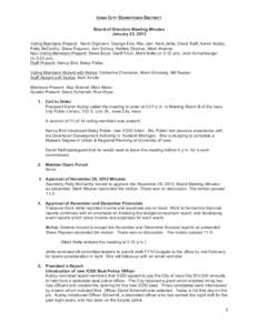 IOWA CITY DOWNTOWN DISTRICT Board of Directors Meeting Minutes January 23, 2013 Voting Members Present: Kevin Digmann, George Etre, Ritu Jain, Kent Jehle, David Kieft, Karen Kubby, Patty McCarthy, Steve Pajunen, Joni Sch