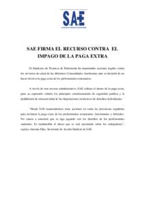 SAE FIRMA EL RECURSO CONTRA EL IMPAGO DE LA PAGA EXTRA El Sindicato de Técnicos de Enfermería ha emprendido acciones legales contra los servicios de salud de las diferentes Comunidades Autónomas ante su decisión de n