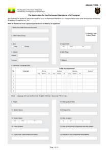 AMANA FORM - 1 The Republic of the Union of Myanmar The Ministry of Immigration and Population The Application for the Permanent Residence of a Foreigner This application is applied for permanent residence as to the Perm