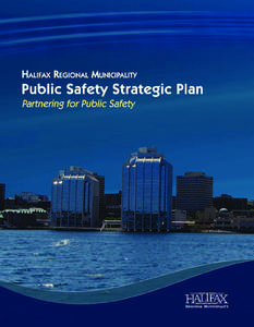 “  Quite often it is not a lack of resources but a disconnect between them. Through our Public Safety Strategy, we are connecting and coordinating the resources in our community to enhance public safety in HRM.