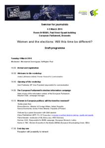Seminar for journalists 4-5 March 2014 Room 041B001, Paul Henri Spaak building European Parliament, Brussels  Women and the elections: Will this time be different?