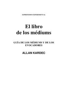 Microsoft Word - Kardec, Allan - EL LIBRO DE LOS MEDIUMS.doc