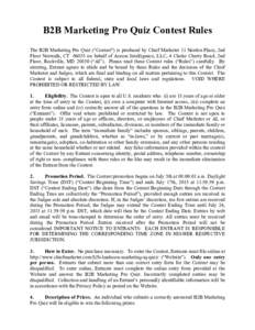 B2B Marketing Pro Quiz Contest Rules The B2B Marketing Pro Quiz (“Contest”) is produced by Chief Marketer 11 Norden Place, 2nd Floor Norwalk, CTon behalf of Access Intelligence, LLC, 4 Choke Cherry Road, 2nd F