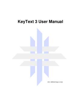 KeyText 3 User Manual  2012, MJMSoft Design Limited KeyText 3 Text and Automation Utility for Windows