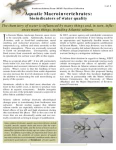 1 -of- 3 Northeast Salmon Team (NEST) Fact Sheet Collection Aquatic Macroinvertebrates: bioindicators of water quality The chemistry of water is influenced by many things and, in turn, influences many things, including A
