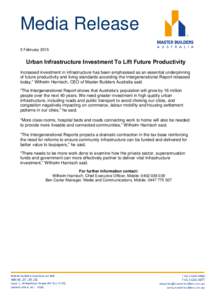 Media Release 5 February 2015 Urban Infrastructure Investment To Lift Future Productivity Increased investment in infrastructure has been emphasised as an essential underpinning of future productivity and living standard