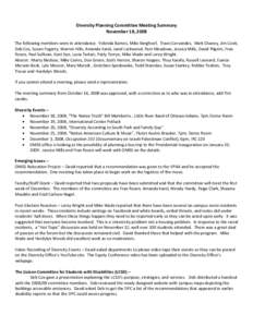 Diversity Planning Committee Meeting Summary  November 18, 2008    The following members were in attendance:  Yolonda Barnes, Mike Berghoef,  Travis Cervandes,  Matt Chaney, Jim Cook,   Deb 