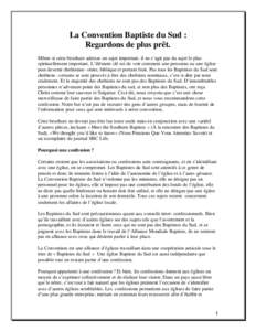 La Convention Baptiste du Sud : Regardons de plus prêt. Même si cette brochure adresse un sujet important, il ne s’agit pas du sujet le plus spirituellement important. L’élément clé est de voir comment une perso