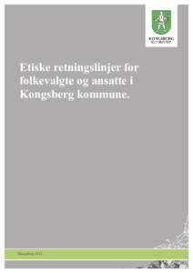 Etiske retningslinjer for folkevalgte og ansatte i Kongsberg kommune. Kongsberg 2013