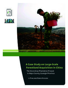 A Case Study on Large-Scale Forestland Acquisition in China The Stora Enso Plantation Project in Hepu County, Guangxi Province Li Ping and Robin Nielsen