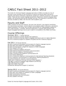CAELC Fact Sheet[removed]The Center for American English Language and Culture (CAELC) provides an array of services to help members of the University of Virginia community attain the level of linguistic and cultural pr