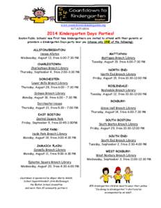 www.countdowntokindergarten.org[removed]2014 Kindergarten Days Parties! Boston Public Schools’ new First time kindergartners are invited to attend with their parents or providers a Kindergarten Days party near you