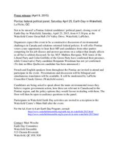 Press release (April 9, 2015): Pontiac federal political panel, Saturday April 25, Earth-Day-in-Wakefield, La Pêche, QC Not to be missed! a Pontiac federal candidates’ political panel, closing event of Earth-Day-in-Wa