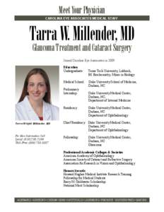Meet Your Physician CAROLINA EYE ASSOCIATES MEDICAL STAFF Tarra W. Millender, MD Glaucoma Treatment and Cataract Surgery Joined Carolina Eye Associates in 2009
