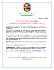 California State Fire Marshal Information Bulletin March 19, 2009 STATEWIDE CONSUMER ALERT Kidde Recall to Replace Fire Extinguishers Due to Failure to Operate