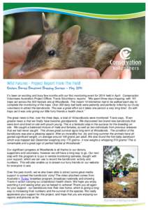 Wild Futures - Project Report From The Field Eastern Barred Bandicoot Breeding Success – May 2014 It’s been an exciting and busy few months with our first monitoring event for 2014 held in April. Conservation Volunte