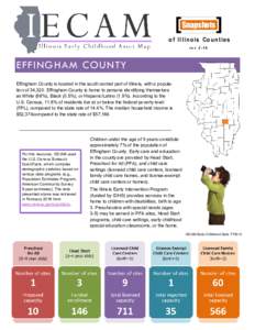 Snapshots of Illinois Counties rev 2-16 EFFINGHAM COUNTY Effingham County is located in the south central part of Illinois, with a population of 34,320. Effingham County is home to persons identifying themselves