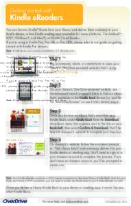 Getting started with  Kindle eReaders You can borrow Kindle® Books from your library and deliver them wirelessly to your Kindle device, a free Kindle reading app (available for many platforms, like AndroidTM, iOS®, Win