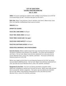 CITY OF GOOD HOPE COUNCIL MEETING MINUTES July 17, 2013 OPEN: The council meeting was called to order by Mayor Corey Harbison at 12:30 P.M at the Good Hope City Hall. Invocation was given by John Harris. ROLL CALL: Mayor