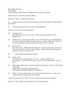 Blue Ribbon Task Force Focus Groups Notes prepared by Kathryn Lennox, Mediation Center of Eastern Carolina Focus Group #1: Greenville Community Shelter Question 1: How do you define homelessness? #1