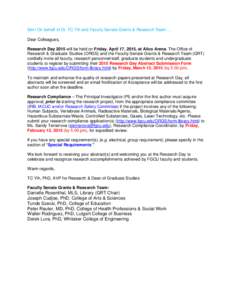 Sent On behalf of Dr. TC Yih and Faculty Senate Grants & Research Team … Dear Colleagues, Research Day 2015 will be held on Friday, April 17, 2015, at Alico Arena. The Office of Research & Graduate Studies (ORGS) and t