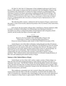 On April 16, 2014, the U.S. Department of State published notification in the Federal Register of the receipt of a request from the Government of the Arab Republic of Egypt to the Government of the United States of Ameri