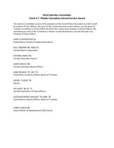 2014 Selection Committee Frank H.T. Rhodes Exemplary Alumni Service Award The selection committee consists of the presidents of the Cornell Alumni Association and the Cornell Association of Class Officers; the chairs of 