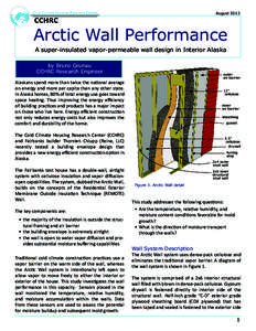 August[removed]Arctic Wall Performance A super-insulated vapor-permeable wall design in Interior Alaska by Bruno Grunau CCHRC Research Engineer