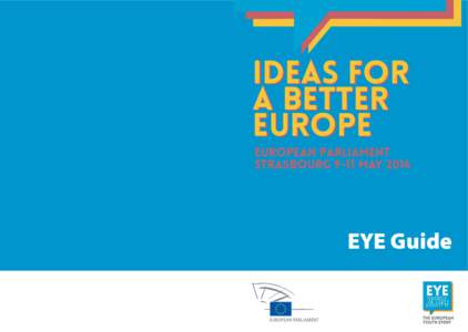 IDEAS FOR A BETTER EUROPE EUROPEAN PARLIAMENT STRASBOURG 9-11 MAY 2014