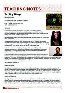 Ten Tiny Things Meg McKinlay Illustrated by Kyle Hughes-Odgers PUBLICATION DATE: August 2012 ISBN: [removed]Synopsis