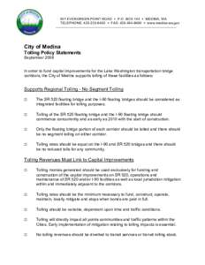 501 EVERGREEN POINT ROAD • P.O. BOX 144 • MEDINA, WA TELEPHONE: [removed] • FAX: [removed] • www.medina-wa.gov City of Medina Tolling Policy Statements September 2008