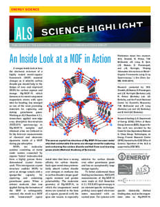 ENERGY SCIENCE  PUBLISHED BY THE ADVANCED LIGHT SOURCE COMMUNICATIONS GROUP An Inside Look at a MOF in Action A unique inside look at how