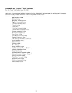 Community and Technical College Reporting For the Fiscal Year Ended June 30, 2011 Agency 699 – Community and Technical College System is the administrative reporting agency for the following 30 community and technical 