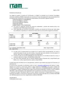 Agosto, 2013 Estimado (a) Actuario (a): Con objeto de apoyar tu proceso de Certificación, el CONAC ha acordado con el Instituto Tecnológico Autónomo de México (ITAM) la impartición de una serie de “Cursos de prepa