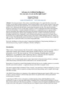 Advances in Artificial Intelligence: Are you sure, we are on the right track? Emanuel Diamant VIDIA-mant, Israel [removed] www.vidia-mant.info Abstract: Over the past decade, AI has made a remarkable progress. 