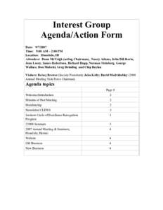 Interest Group Agenda/Action Form Date: [removed]Time: 9:00 AM – 2:00 PM Location: Honolulu, HI Attendees: Donn McVeigh (acting Chairman), Nancy Adams, John DiLiberto,