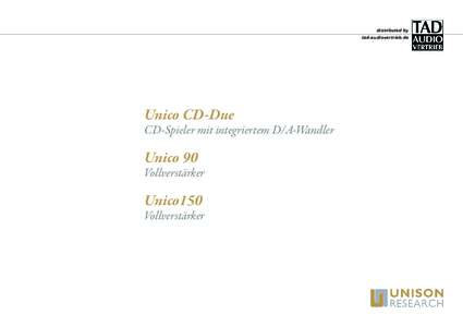 distributed by tad-audiovertrieb.de Unico CD-Due  CD-Spieler mit integriertem D/A-Wandler