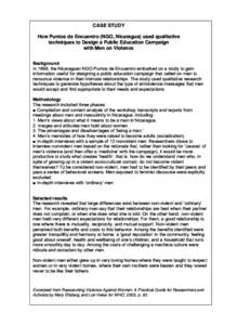 CASE STUDY How Puntos de Encuentro (NGO, Nicaragua) used qualitative techniques to Design a Public Education Campaign with Men on Violence Background In 1998, the Nicaraguan NGO Puntos de Encuentro embarked on a study to