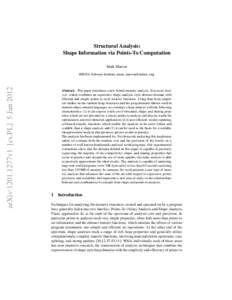 Structural Analysis: Shape Information via Points-To Computation Mark Marron arXiv:1201.1277v1 [cs.PL] 5 Jan 2012
