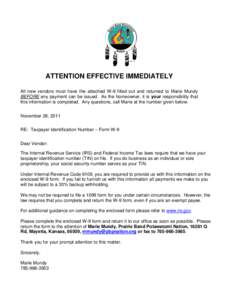 ATTENTION EFFECTIVE IMMEDIATELY All new vendors must have the attached W-9 filled out and returned to Marie Mundy BEFORE any payment can be issued. As the homeowner, it is your responsibility that this information is com