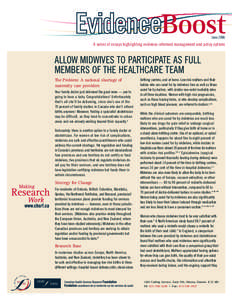 June[removed]A series of essays highlighting evidence-informed management and policy options ALLOW MIDWIVES TO PARTICIPATE AS FULL MEMBERS OF THE HEALTHCARE TEAM