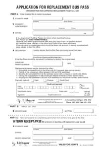 APPLICATION FOR REPLACEMENT BUS PASS TRANSPORT FOR NSW APPROVED REPLACEMENT FEE $11 inc. GST PART A  TO BE COMPLETED BY PARENT/GUARDIAN