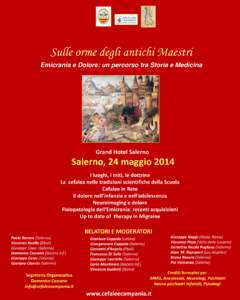 Sulle orme degli antichi Maestri Emicrania e Dolore: un percorso tra Storia e Medicina Grand Hotel Salerno  Salerno, 24 maggio 2014