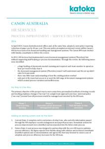 CANON AUSTRALIA HR SERVICES PROCESS IMPROVEMENT + SERVICE DELIVERY 2014 In	
  April	
  2014,	
  Canon	
  Australia	
  moved	
  offices	
  and,	
  at	
  the	
  same	
  time,	
  adopted	
  a	
  new	
  policy