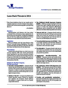 ﻿ FACTSHEET No. 152 | November 12, 2014 Lame Duck Threats in 2014 “They [lame ducks] are free, for two months and at taxpayer expense, to vote for whatever they please…